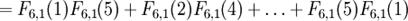 =F_{6,1}(1) F_{6,1}(5) + F_{6,1}(2) F_{6,1}(4) + \ldots + F_{6,1}(5) F_{6,1}(1)\,